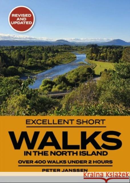 Excellent Short Walks in the North Island Peter Janssen 9781990003615 Upstart Press Ltd