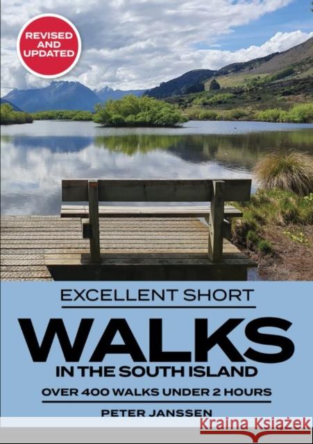 Excellent Short Walks in the South Island Peter Janssen 9781990003622 Upstart Press Ltd
