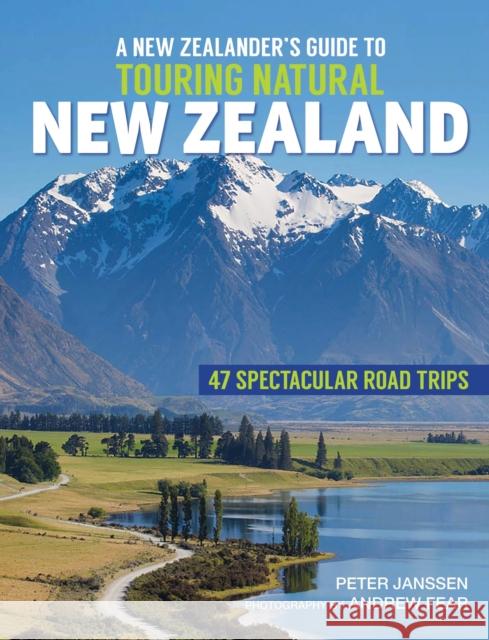 New Zealanders Guide to Touring Natural New Zealand Peter Janssen 9781990003868 Upstart Press Ltd