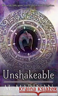 Unshakeable (hardcover) M. Marinan 9781990014093 Silversmith Publishing