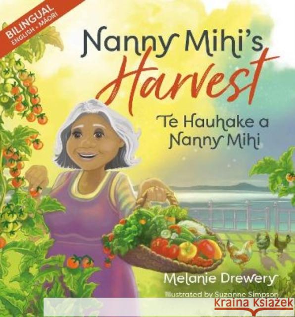 Nanny Mihi's Harvest / Te Hauhake a Nanny Mihi Melanie Drewery 9781990042577