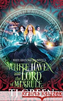 White Haven and the Lord of Misrule Tj Green 9781990047268
