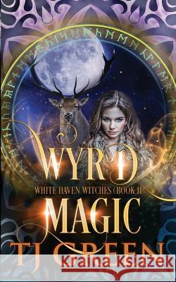 Wyrd Magic T. J. Green 9781990047572 Mountolive Publishing