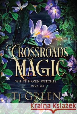 Crossroads Magic: Paranormal Witch Mysteries Tj Green 9781990047862 Mountolive Publishing