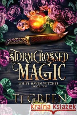 Stormcrossed Magic: Paranormal Witch Mysteries Tj Green 9781990047909 Mountolive Publishing