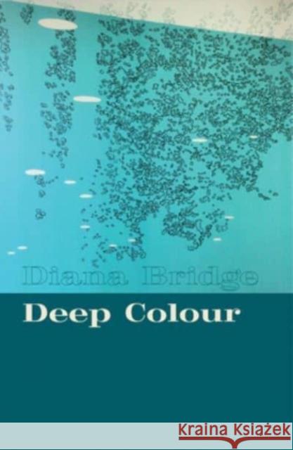 Deep Colour Diana Bridge 9781990048548 Otago University Press