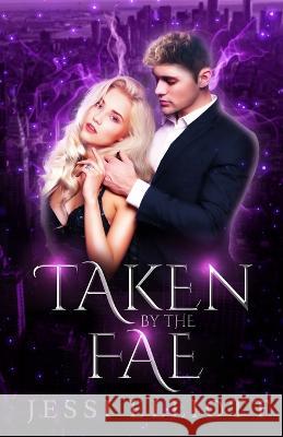 Taken by the Fae (City of Fae Book 1) Jessi Elliott 9781990056185 Jessi Elliott