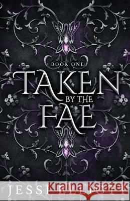 Taken by the Fae (City of Fae Book 1) - Alternate Cover Jessi Elliott 9781990056192 Jessi Elliott