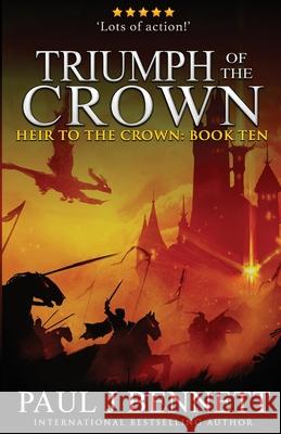 Triumph of the Crown: An Epic Fantasy Novel Paul J. Bennett 9781990073144 Paul Bennett