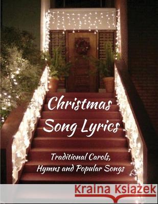 Christmas Song Lyrics: Traditional Carols, Hymns and Popular Songs Wordsmith Publishing 9781990085079 Wordsmith Publishing