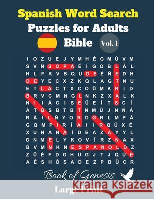 Spanish Word Search Puzzles For Adults: Bible Vol. 1 Book of Genesis, Large Print Pupiletras Publicaci 9781990085109 Wordsmith Publishing