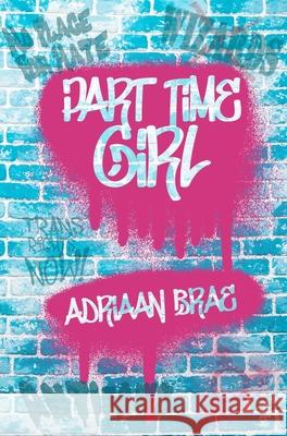 Part Time Girl Adriaan Brae 9781990086922 Renaissance