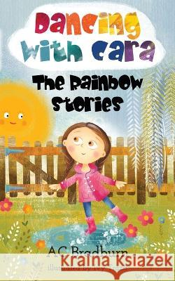 Dancing with Cara: The Rainbow Stories Ac Bradburn Ivy Trazsi  9781990093708 Twisting the Rainbow