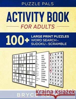 Activity Book For Adults: 100+ Large Font Sudoku, Word Search, and Word Scramble Puzzles Pals, Puzzle 9781990100154