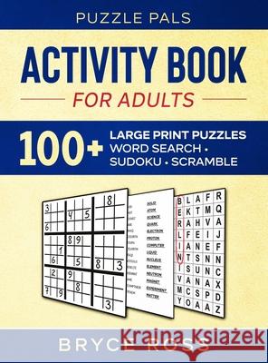 Activity Book For Adults: 100+ Large Font Sudoku, Word Search, and Word Scramble Puzzles Pals, Puzzle 9781990100161