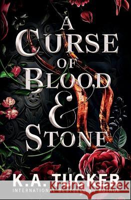 A Curse of Blood and Stone K a Tucker   9781990105241 K.A. Tucker