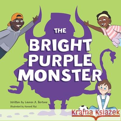 The Bright Purple Monster Lauren A Bertone, Kennedi Risi 9781990107139 Miriam Laundry Publishing