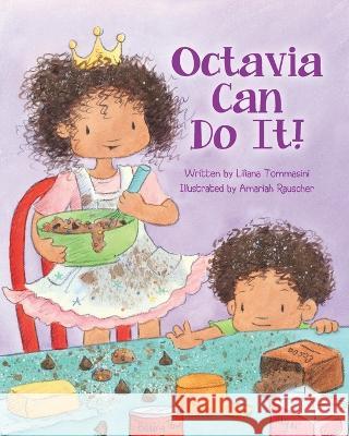 Octavia Can Do It! Amariah Rauscher Liliana Tommasini  9781990107450 Miriam Laundry Publishing