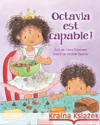 Octavia est capable! Amariah Rauscher Johanne LaTour Liliana Tommasini 9781990107474 Miriam Laundry Publishing