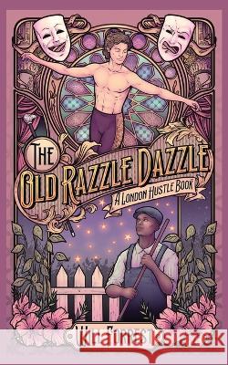 The Old Razzle Dazzle Will Forrest   9781990115752 Hardcastle Books