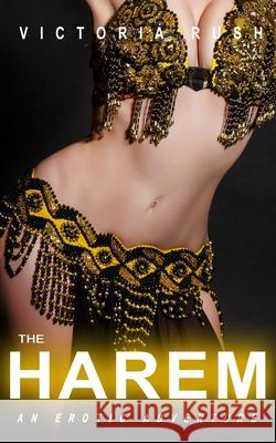 The Harem: An Erotic Adventure Victoria Rush 9781990118197 Victoria Rush