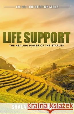 Life Support: The Healing Power of the Staples Shalamantu Wisdom 9781990125003