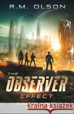 The Observer Effect R. M. Olson 9781990142130 R.M. Olson