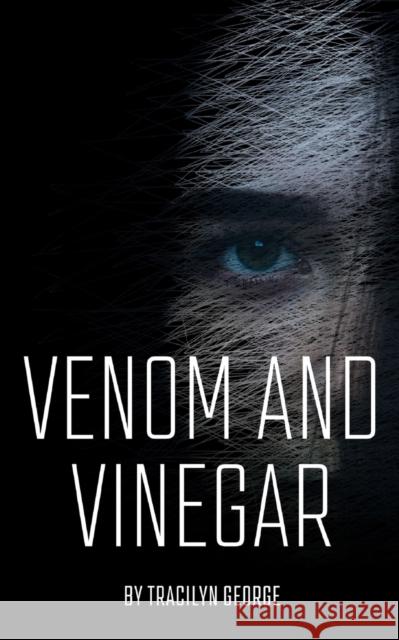 Venom and Vinegar Lady Tracilyn George 9781990153440 Lady Tracilyn George, Author