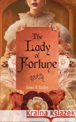 The Lady of Fortune Anne R Bailey   9781990156267 Inkblot Press