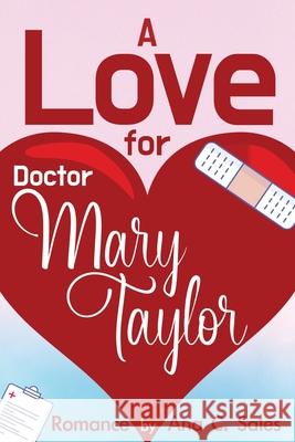 A Love for Doctor Mary Taylor Ana C Alex Williams Eric Williams 9781990158261 5310 Publishing