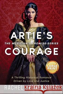 Artie's Courage: A Thrilling Historical Romance Driven by Love and Justice Rachel L Eric Williams Alex Williams 9781990158667 5310 Publishing