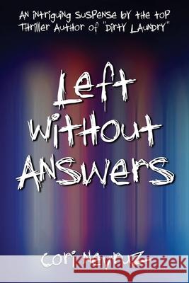 Left Without Answers: An Intriguing Suspense Cori Nevruz Eric Williams Alex Williams 9781990158698 5310 Publishing