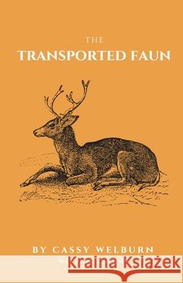 The Transported Faun Cassy Welburn Al Cairns 9781990201097