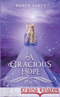 A Gracious Hope Robyn Sarty 9781990223259 Belwood Publishing