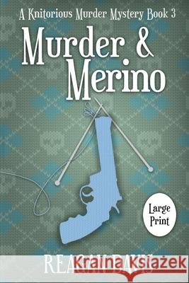 Murder & Merino: A Knitorious Murder Mystery Book 3 Reagan Davis 9781990228193 Carpe Filum Press