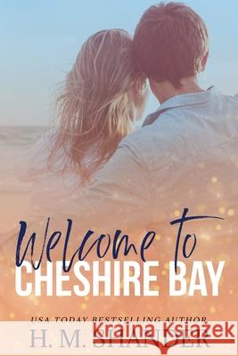 Welcome to Cheshire Bay H. M. Shander 9781990240010