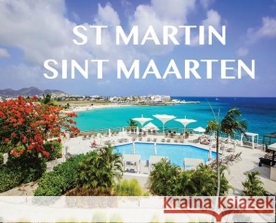 St Martin/ Sint Maarten: St Martin/ Sint Maarten Booth, Elyse 9781990241048 Elyse Booth