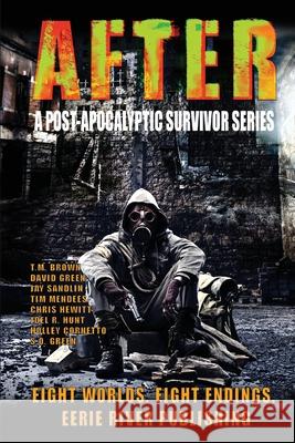 After: A Post Apocalyptic Survivor Series David Green Tim Mendees T. M. Brown 9781990245398 Eerie River Publishing