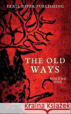 The Old Ways: Volume One Stephanie Ellis   9781990245893