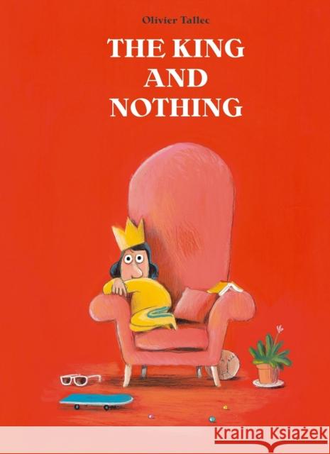 The King and Nothing Olivier Tallec 9781990252389