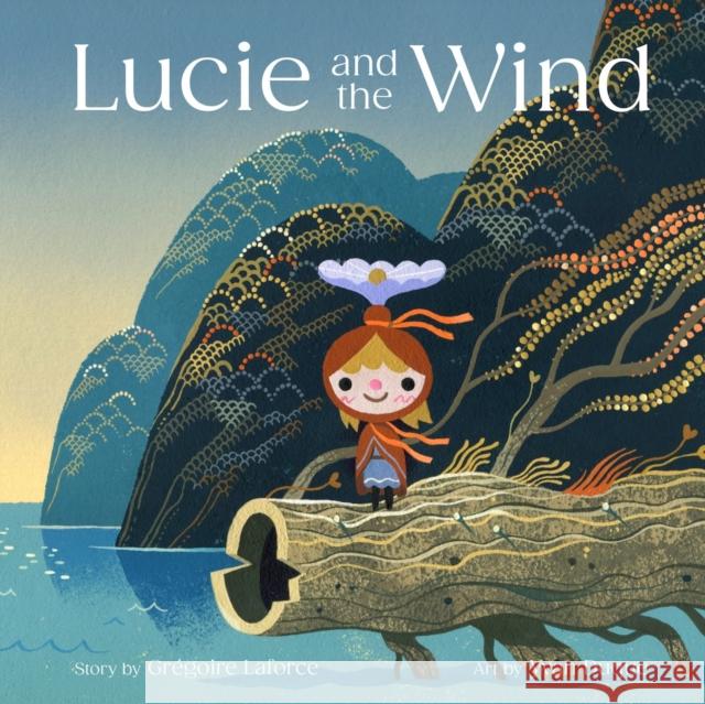 Lucie and The Wind Laforce Gregoire 9781990252426