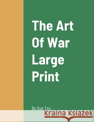 The Art Of War Large Print: Exposing Seafood Fraud and Protecting Local Fishermen Sun Tzu 9781990254284 Green Bible Publishing