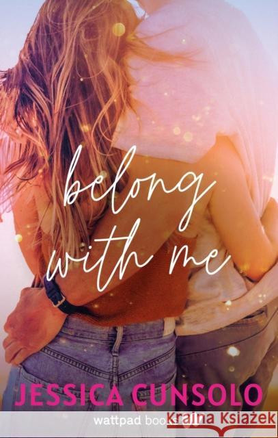 Belong With Me Jessica Cunsolo 9781990259722 Wattpad Books