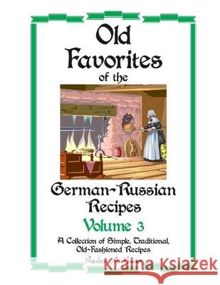 Old Favorites of German-Russian Recipes: Vol. III Reuben Bauer 9781990265020