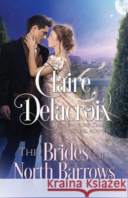 The Brides of North Barrows Claire Delacroix 9781990279676