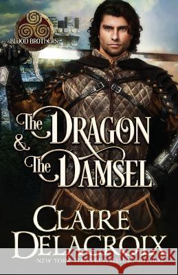 The Dragon & the Damsel: A Medieval Romance Claire Delacroix 9781990279690