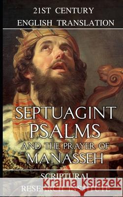 Septuagint: Psalms and the Prayer of Manasseh Scriptural Research Institute 9781990289224 Digital Ink Productions