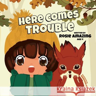 Here Comes Trouble Rosie Amazing, Alina Ghervase 9781990292002