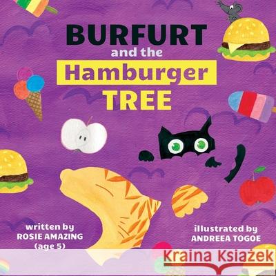 Burfurt and the Hamburger Tree Rosie Amazing, Andreea Togoe 9781990292019