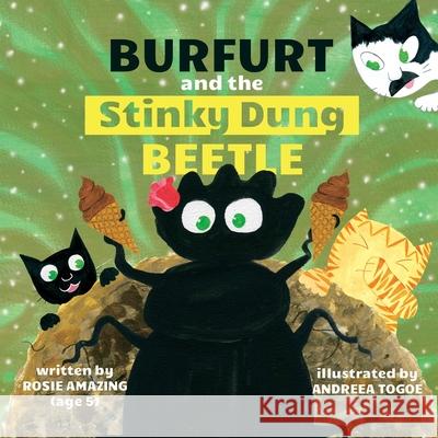 Burfurt and the Stinky Dung Beetle Rosie Amazing, Andreea Togoe 9781990292026